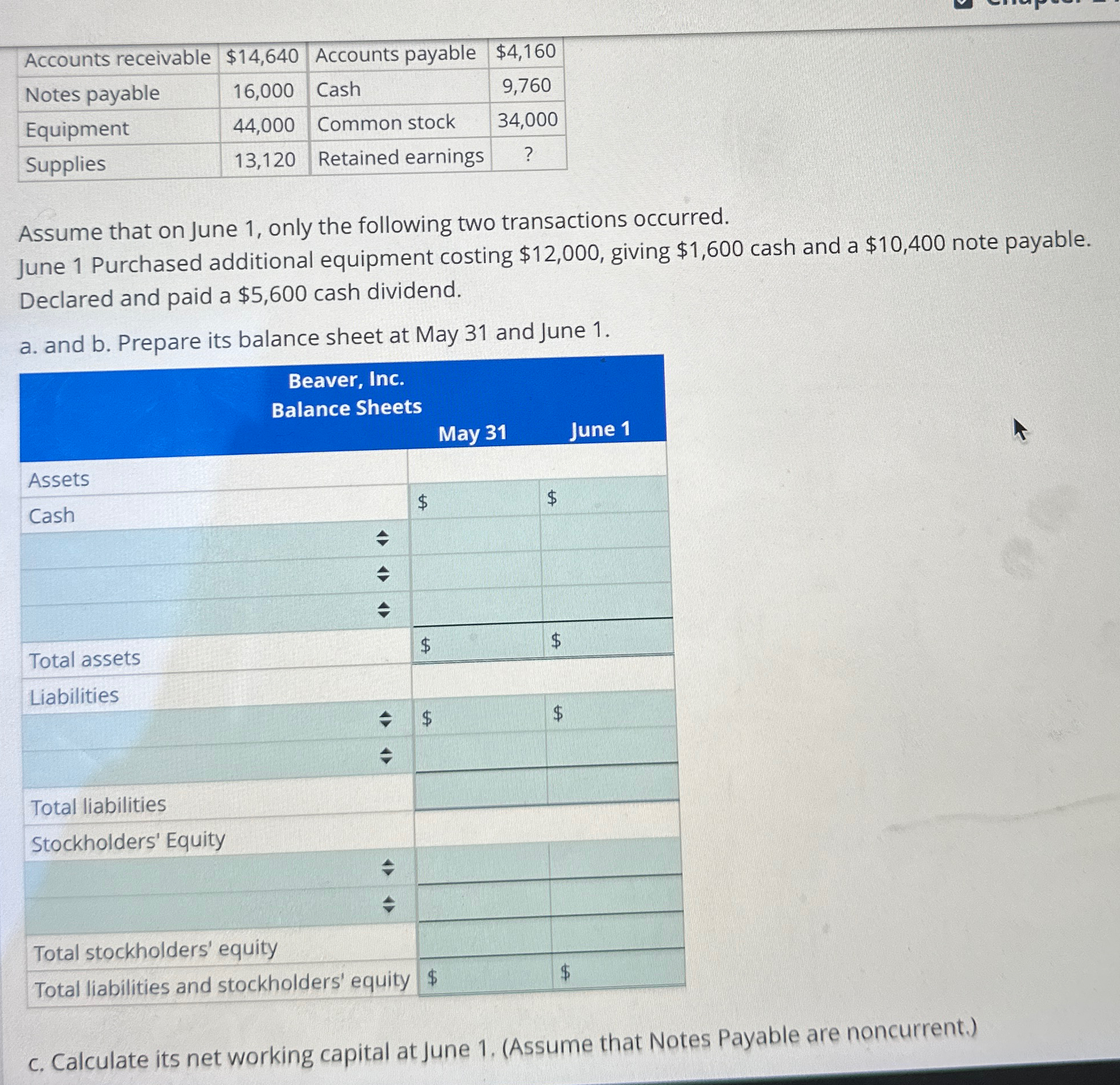  \table[[Accounts receivable,$14,640,Accounts payable,$4,160Constructing Balance Sheets and Computing Working Capital The following