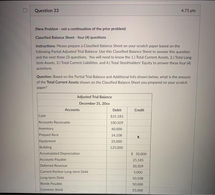  Question 33 4.75 pts (New Problem - not a continuation of