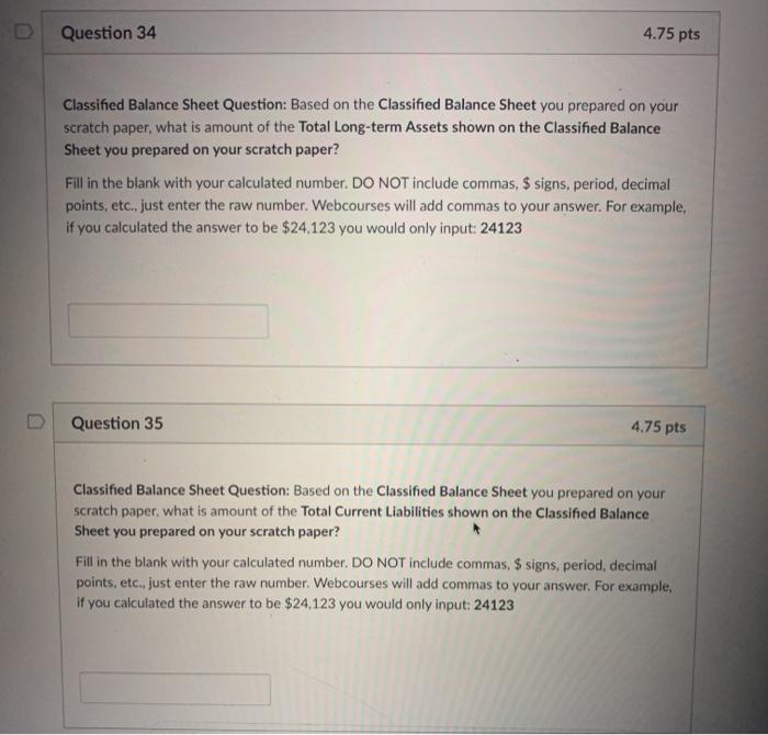 prepare a Classified Balance Sheet on your scratch paper based on the