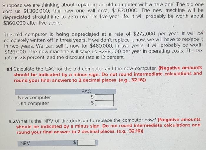  Suppose we are thinking about replacing an old computer with a