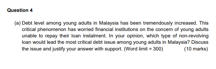 Question 4 (a) Debt level among young adults in Malaysia has