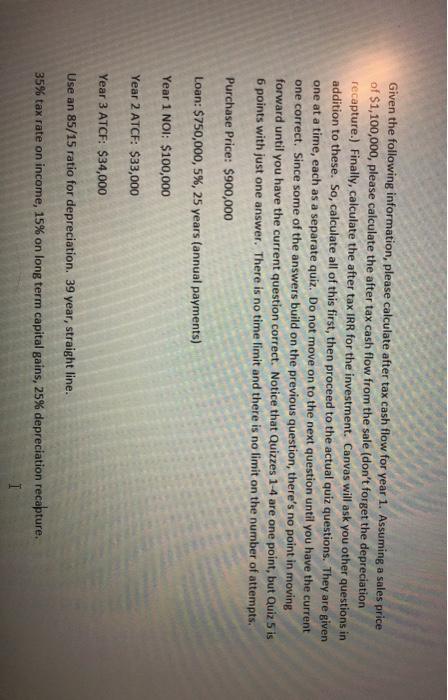  Given the following information, please calculate after tax cash flow for