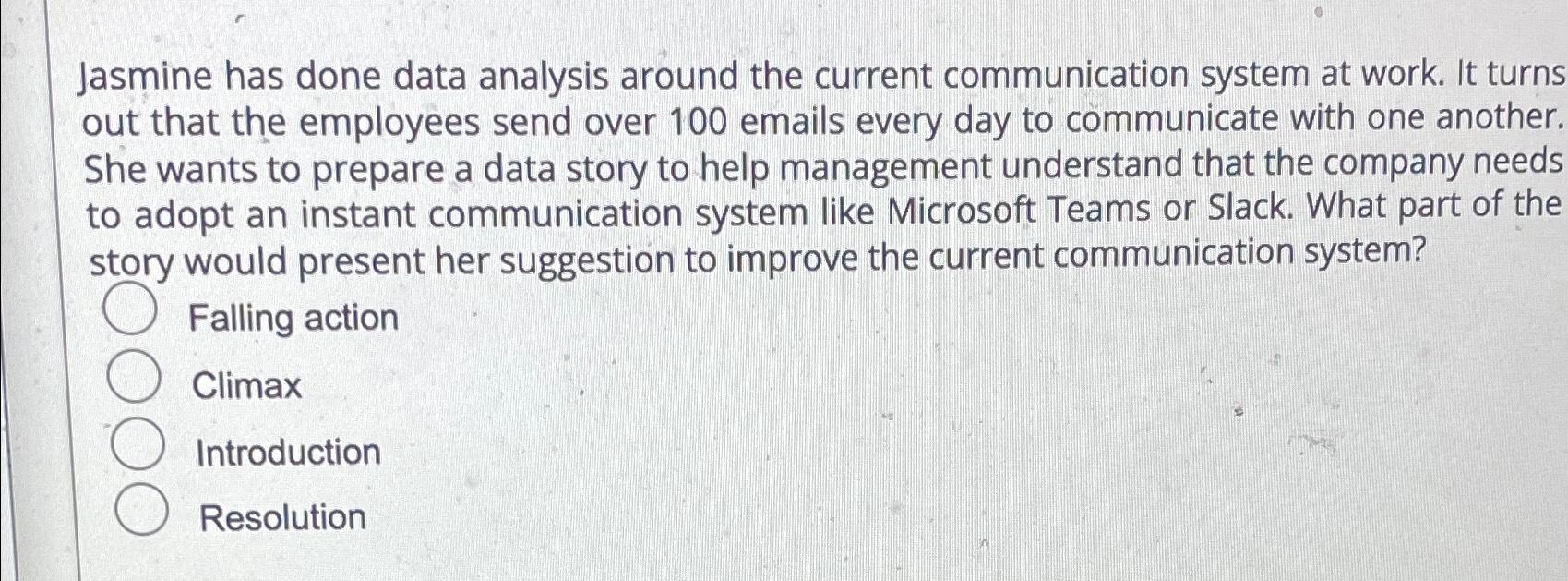  Jasmine has done data analysis around the current communication system at