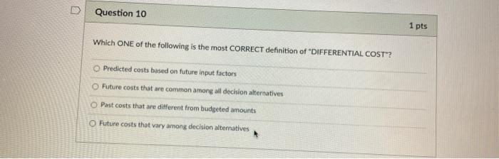  D Question 10 1 pts Which ONE of the following is