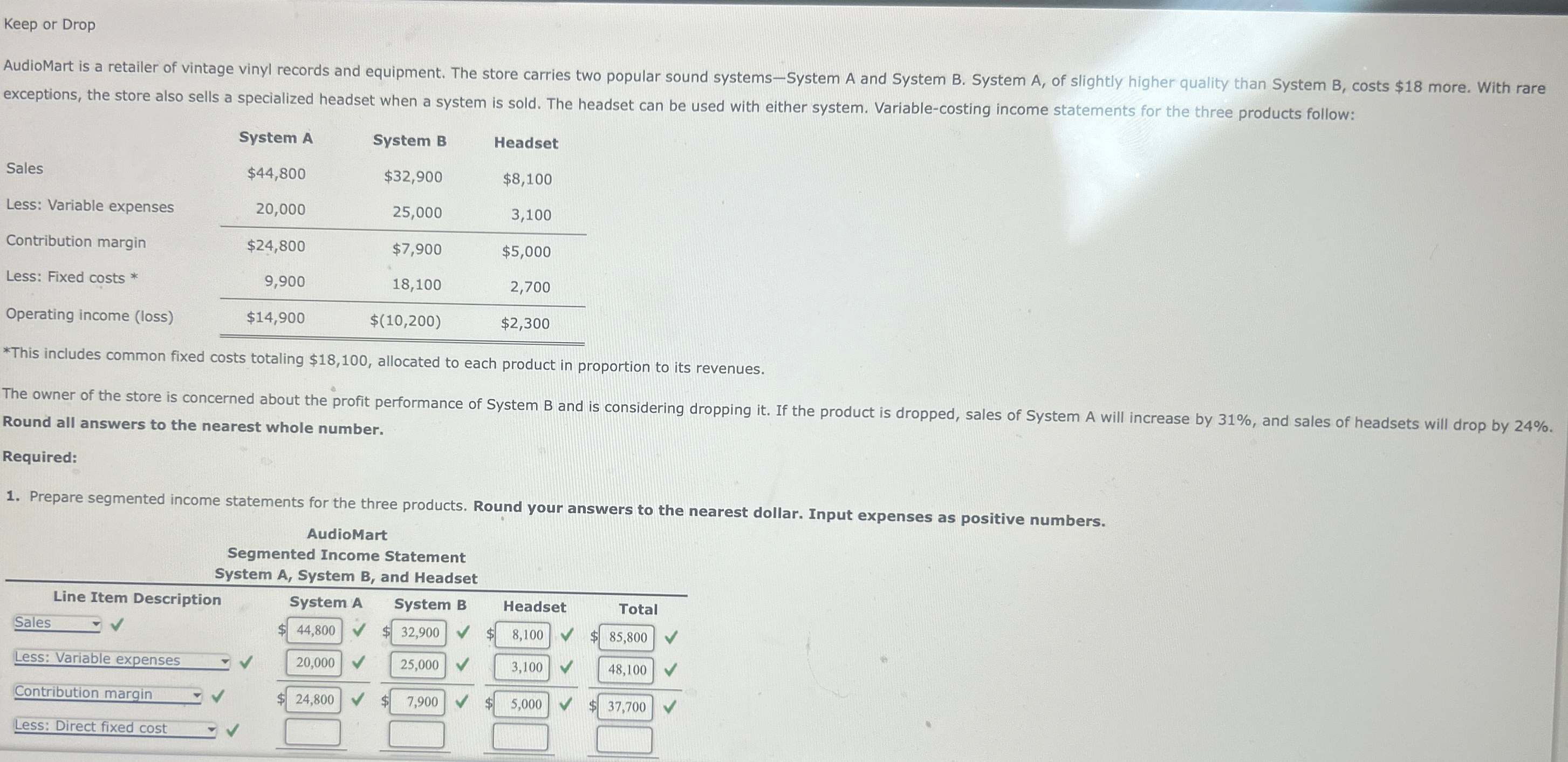  Keep or Drop \table[[,System A,System B,Headset],[Sales,$44,800,$32,900,$8,100 