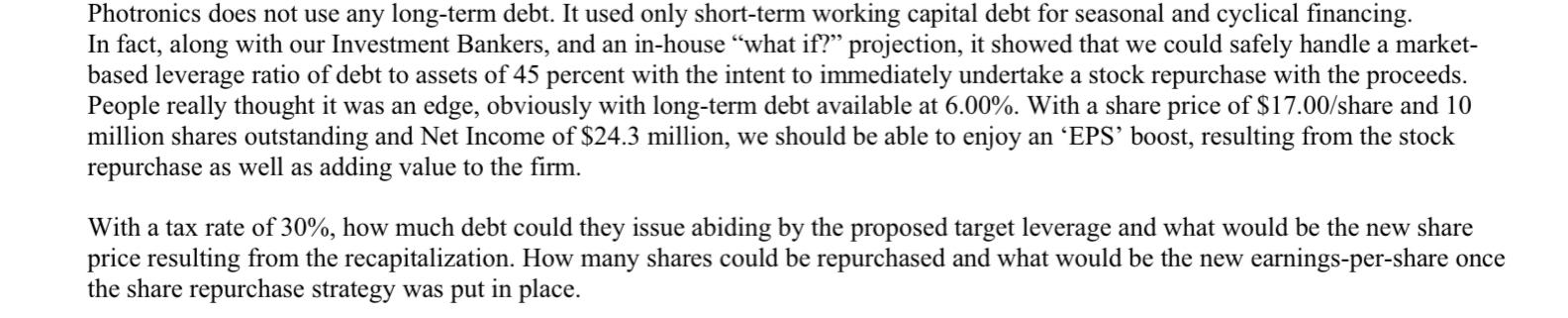  Photronics does not use any long-term debt. It used only short-term