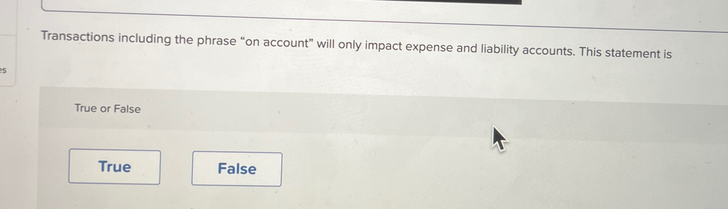  Transactions including the phrase "on account" will only impact expense and