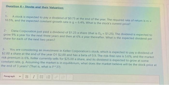 Please solve ASAP Question 6 - Stocks and their Valuation 1- A