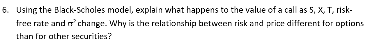  Using the Black-Scholes model, explain what happens to the value of