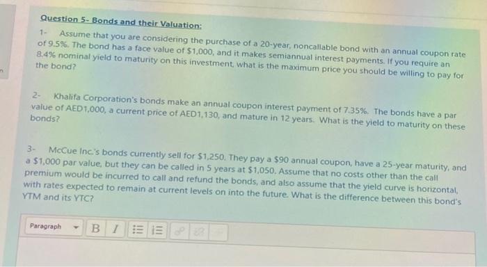 Please solve ASAP Question 5- Bonds and their Valuation: 1- Assume that