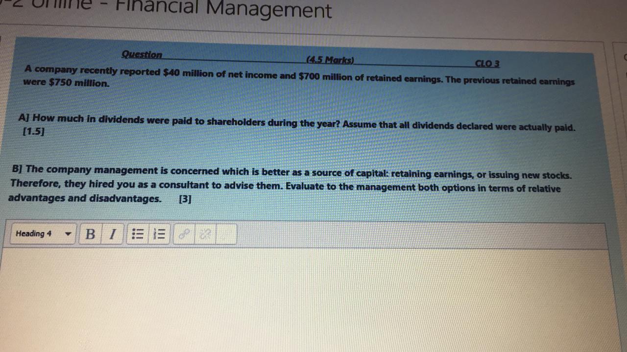 Financial Management Question (4.5 Marks) C103 A company recently reported $40
