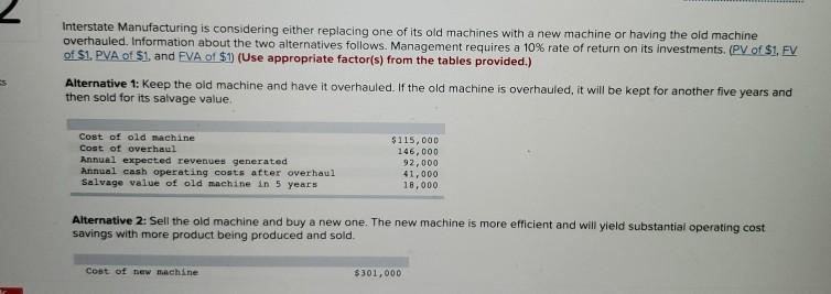  Interstate Manufacturing is considering either replacing one of its old machines