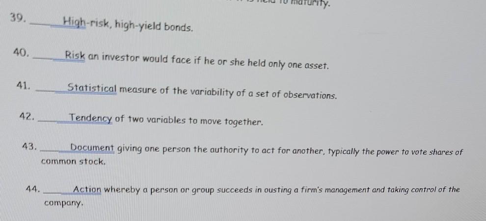 urity. High-risk, high-yield bonds. 40. Risk an investor would face if