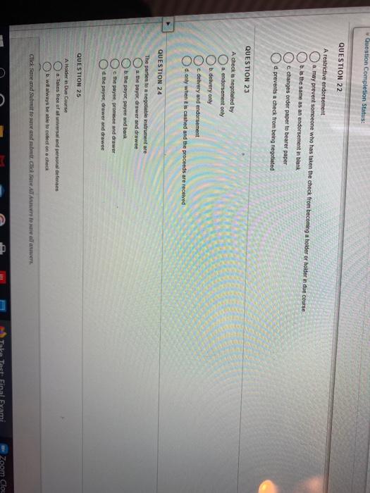  Question Completion Status: QUESTION 22 A restrictive endorsement a may prevent