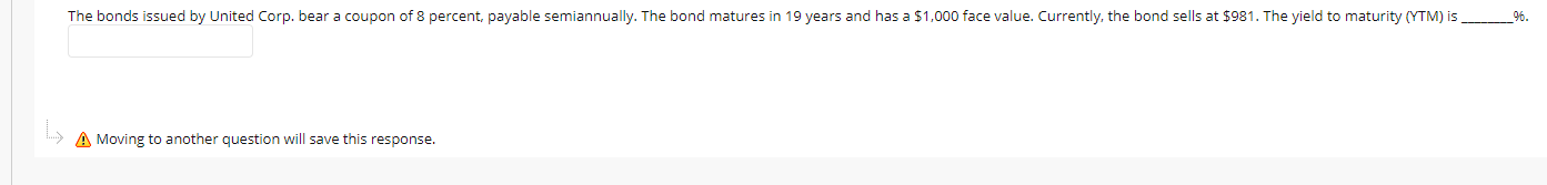 Please respond quickl The bonds issued by United Corp. bear a coupon