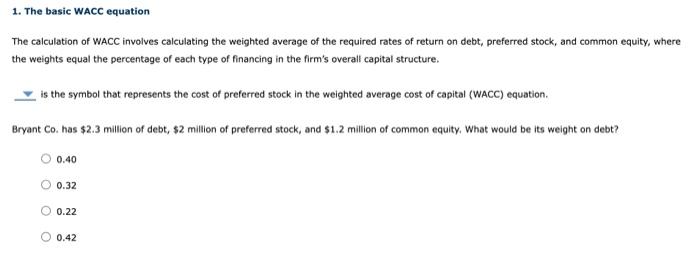  The calculation of WACC involves calculating the weighted average of the