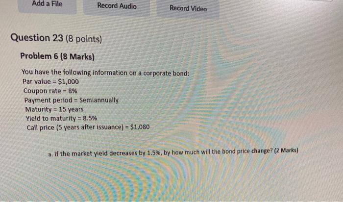  Add a File Record Audio Record Video Question 23 (8 points)