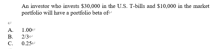beta equal to zero should offer an expected return equal to- A.