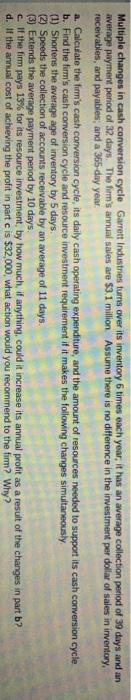  Multiple changes in cash conversion cycle Garrett Industries turns over its