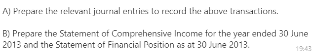  A) Prepare the relevant journal entries to record the above transactions.