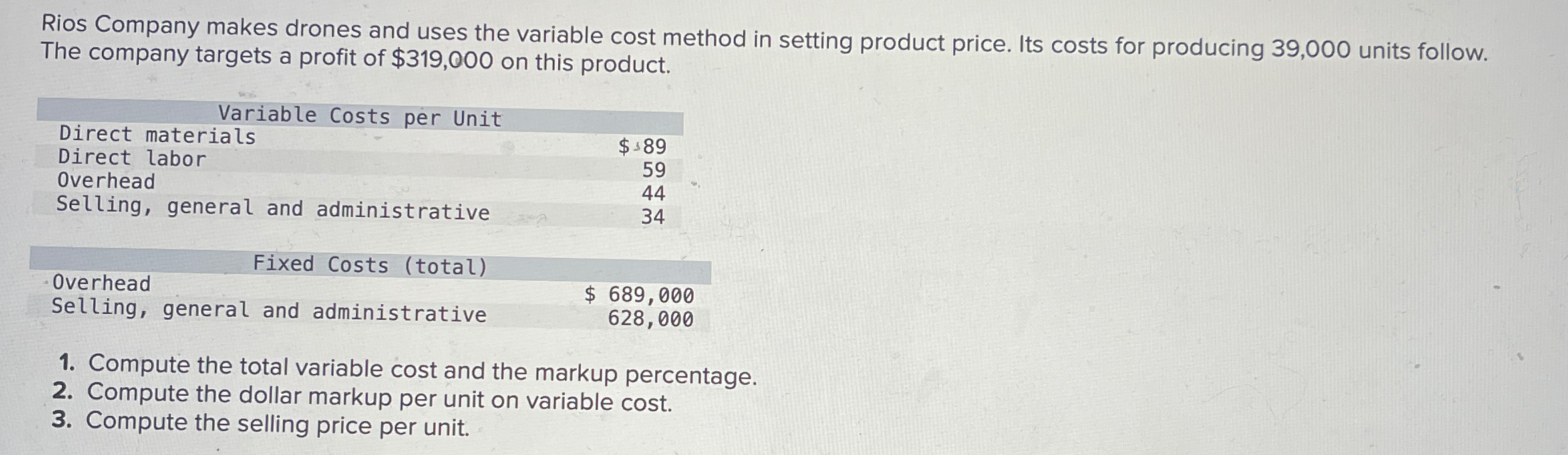  Rios Company makes drones and uses the variable cost method in