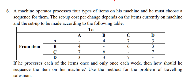  A machine operator processes four types of items on his machine