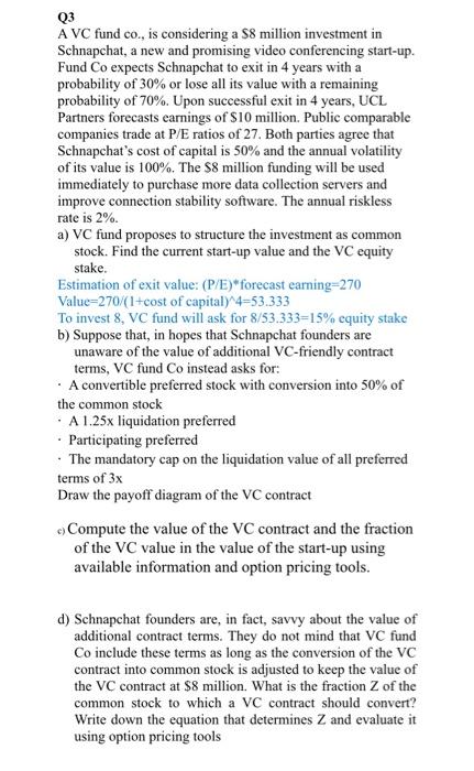 Please answer question b Q3 A VC fund co., is considering a