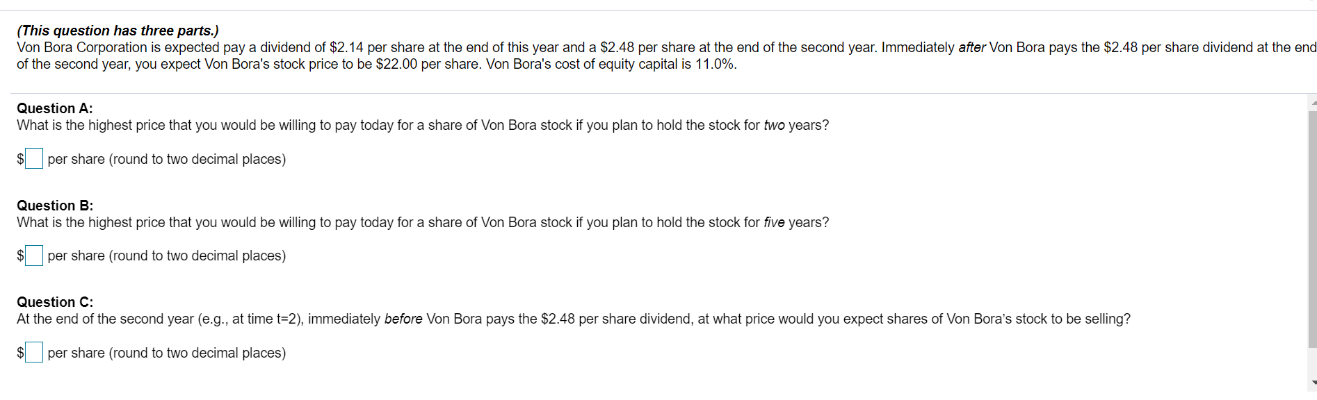 (This question has three parts.) Von Bora Corporation is expected pay
