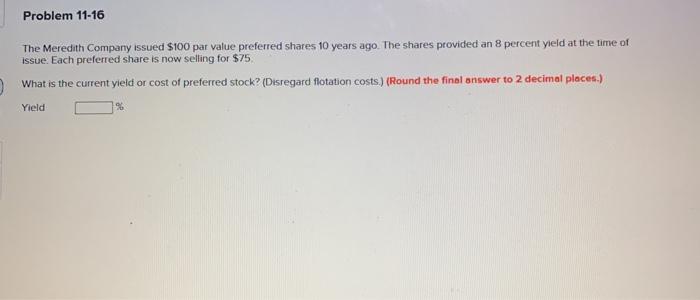  Problem 11-16 The Meredith Company issued $100 par value preferred shares