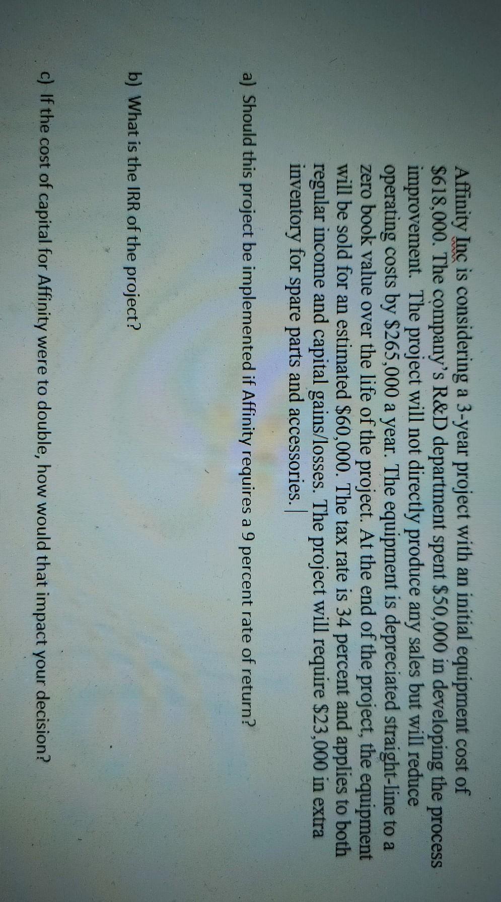  Affinity Inc is considering a 3-year project with an initial equipment