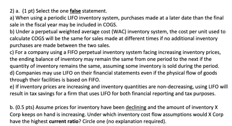  2) a. (1 pt) Select the one false statement. a) When