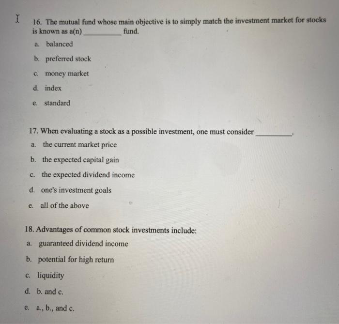  I 16. The mutual fund whose main objective is to simply
