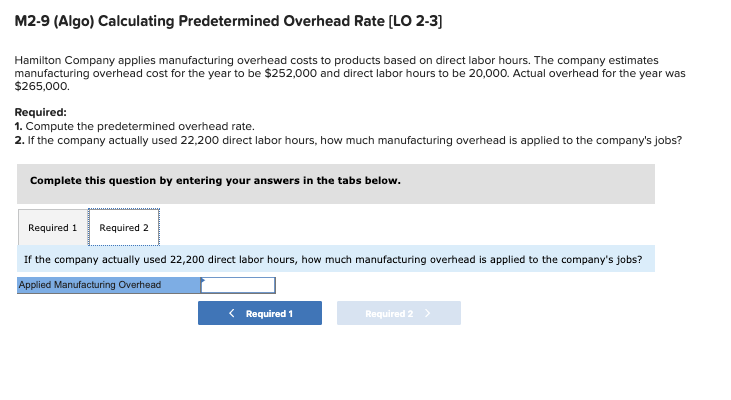 manufacturing overhead costs to products based on direct labor hours. The company
