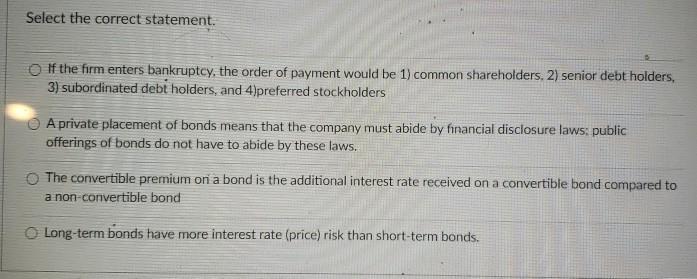  Select the correct statement. If the firm enters bankruptcy, the order