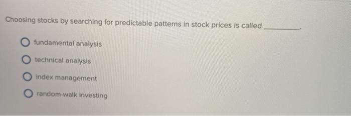 27 Choosing stocks by searching for predictable patterns in stock prices is