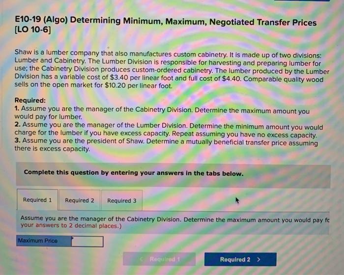  E10-19 (Algo) Determining Minimum, Maximum, Negotiated Transfer Prices [LO 10-6] Shaw