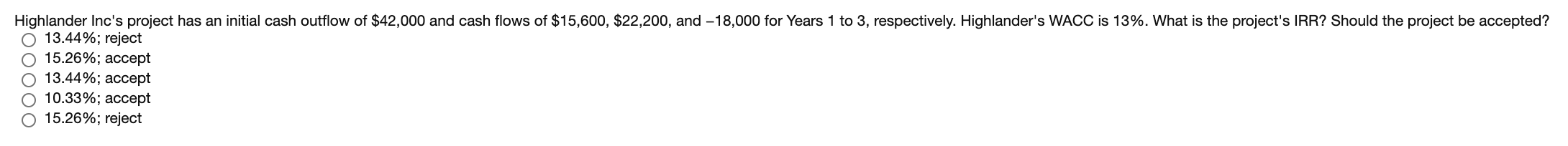 Highlander Inc's project has an initial cash outflow of $42,000 and