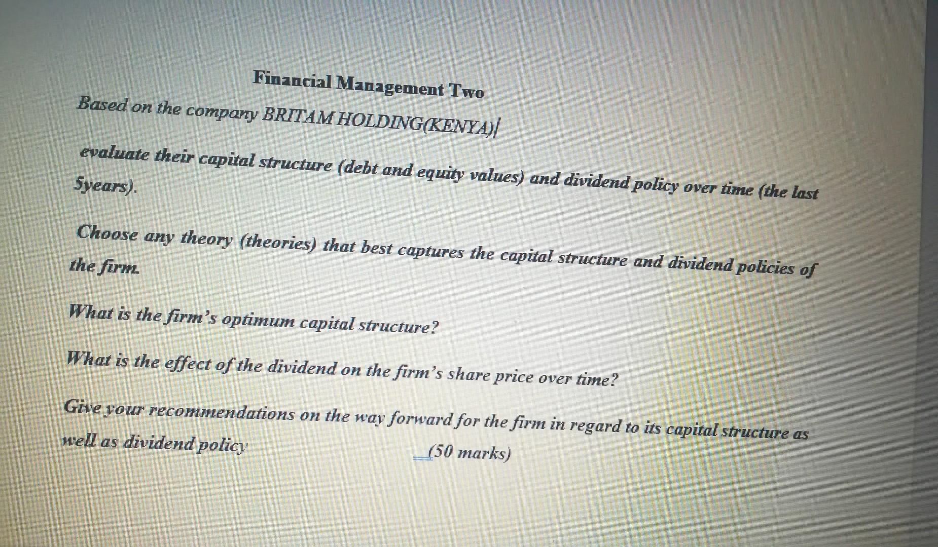  Financial Management Two Based on the company BRITAM HOLDING(KENYA)/ evaluate their