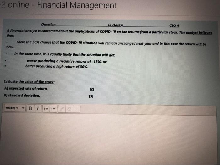  +2 online - Financial Management Question (5 Marks) CLO4 A financial