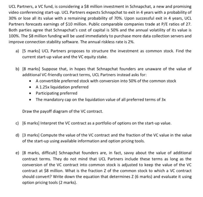 Please answer question d and e UCL Partners, a VC fund, is