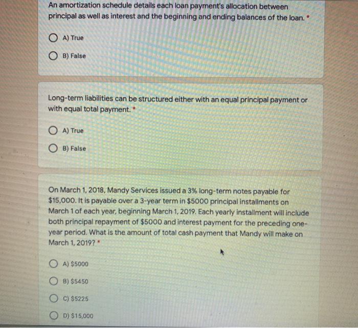 Question 2 An amortization schedule details each loan payment's allocation between principal