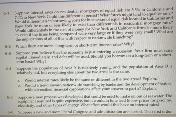  6-1 Suppose interest rates on residential mortgages of equal risk are