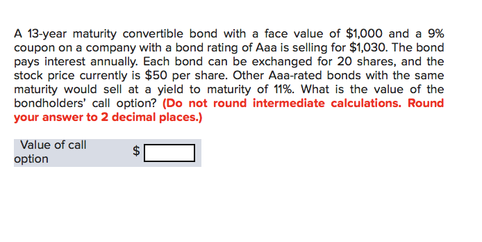  A 13-year maturity convertible bond with a face value of $1,000