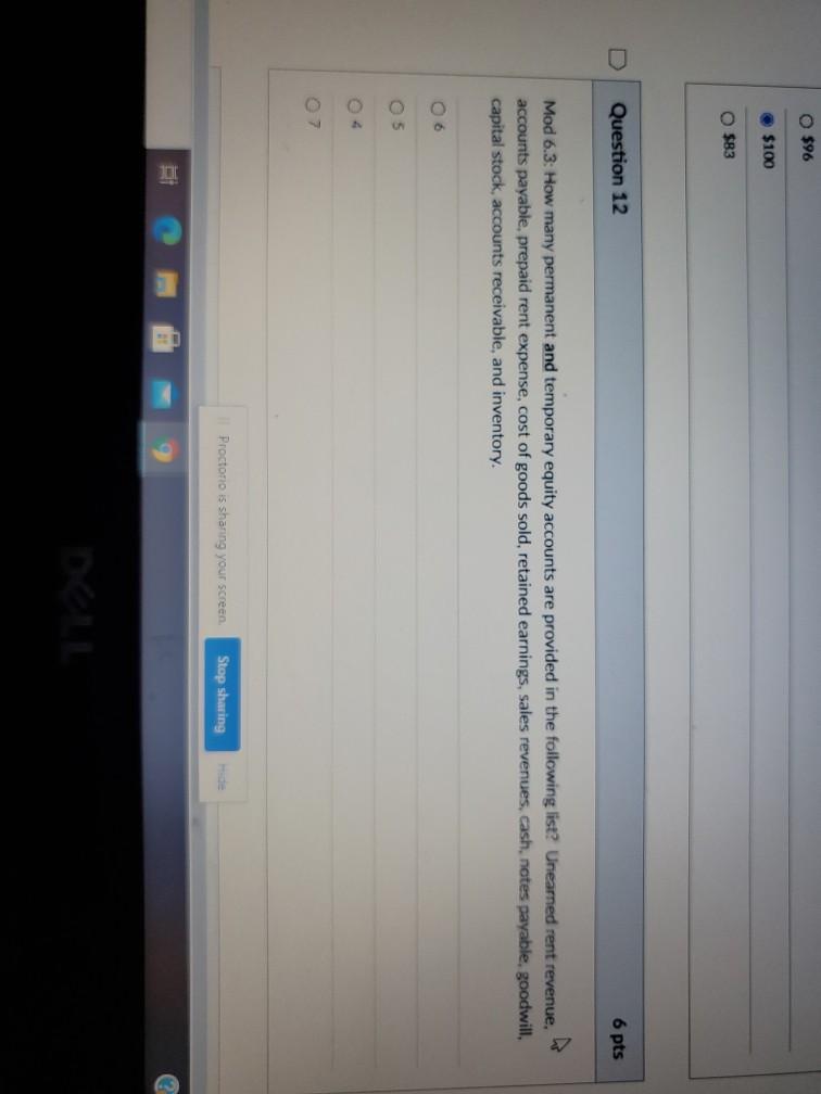 $96 $100 O $83 Question 12 6 pts Mod 6.3: How