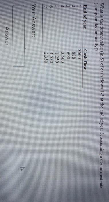  What is the future value in $) of cash flows 1-3