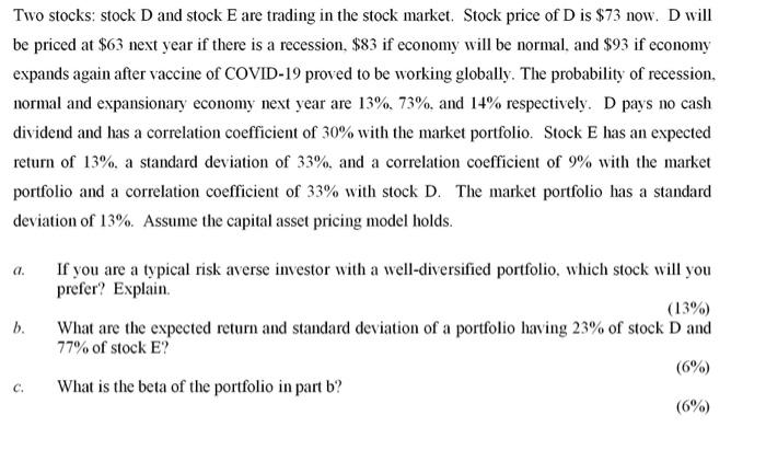  Two stocks: stock D and stock E are trading in the