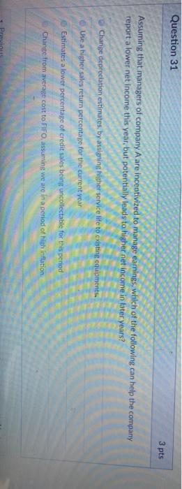  Question 31 3 pts Assuming that managers of company A are