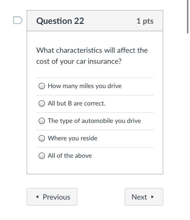  Question 22 1 pts What characteristics will affect the cost of