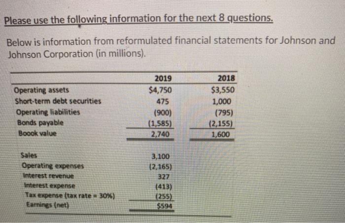  Please use the following information for the next 8 questions. Below