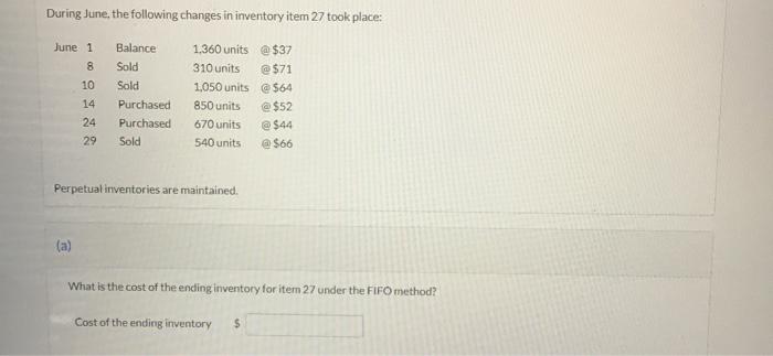  During June, the following changes in inventory item 27 took place: